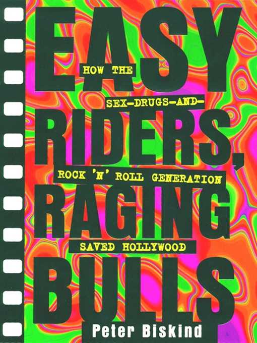 Title details for Easy Riders, Raging Bulls by Peter Biskind - Wait list